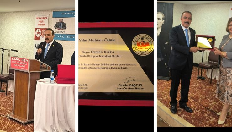 Şanlıurfa Olukyanı Mahallesi Muhtarı Osman Kaya, Yılın Muhtarı Seçildi!