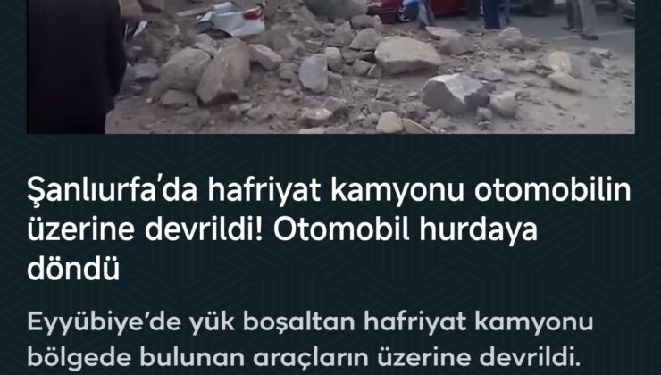 SON DAKİKA | Şanlıurfa’da Hafriyat Kamyonu Dehşeti! Araçların Üzerine Devri̇ldi